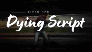 Fivem NPC dying Script