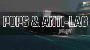 Fivem Pops & Anti-Lag
