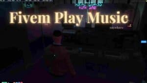 Fivem Play Music Anywhere